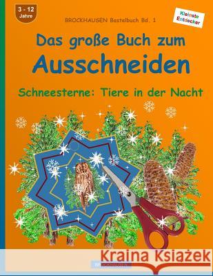 BROCKHAUSEN Bastelbuch Bd. 1 - Das grosse Buch zum Ausschneiden: Schneesterne: Tiere in der Nacht Golldack, Dortje 9781523237876 Createspace Independent Publishing Platform - książka