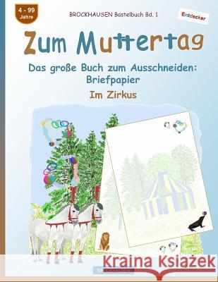 BROCKHAUSEN Bastelbuch Bd. 1 - Zum Muttertag: Das große Buch zum Ausschneiden - Briefpapier Golldack, Dortje 9781718832602 Createspace Independent Publishing Platform - książka