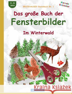 BROCKHAUSEN Bastelbuch Bd. 1: Das grosse Buch der Fensterbilder: Im Winterwald Golldack, Dortje 9781519452917 Createspace Independent Publishing Platform - książka