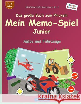 BROCKHAUSEN Bastelbuch Bd. 2 - Das große Buch zum Prickeln - Mein Memo-Spiel Junior: Autos und Fahrzeuge Golldack, Dortje 9781539189749 Createspace Independent Publishing Platform - książka