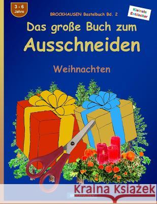 BROCKHAUSEN Bastelbuch Bd. 2 - Das grosse Buch zum Ausschneiden: Weihnachten Golldack, Dortje 9781519676382 Createspace Independent Publishing Platform - książka
