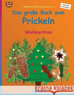 BROCKHAUSEN Bastelbuch Bd. 4 - Das grosse Buch zum Prickeln: Weihnachten Golldack, Dortje 9781519676948 Createspace Independent Publishing Platform - książka