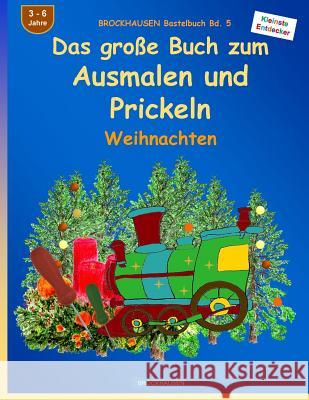 BROCKHAUSEN Bastelbuch Bd. 5 - Das große Buch zum Ausmalen und Prickeln: Weihnachten Golldack, Dortje 9781519677266 Createspace Independent Publishing Platform - książka