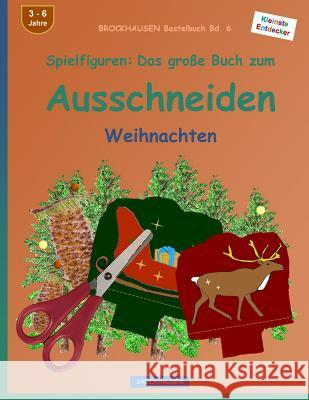 BROCKHAUSEN Bastelbuch Bd. 6 - Spielfiguren: Das große Buch zum Ausschneiden: Weihnachten Golldack, Dortje 9781519677693 Createspace Independent Publishing Platform - książka