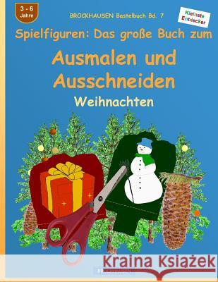 BROCKHAUSEN Bastelbuch Bd. 7 - Das große Buch zum Ausmalen und Ausschneiden: Spielfiguren: Weihnachten Golldack, Dortje 9781519685025 Createspace Independent Publishing Platform - książka