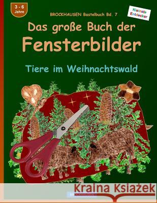 BROCKHAUSEN Bastelbuch Bd. 7: Das grosse Buch der Fensterbilder: Tiere im Weihnachtswald Golldack, Dortje 9781519455192 Createspace Independent Publishing Platform - książka