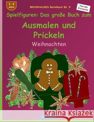 BROCKHAUSEN Bastelbuch Bd. 9 - Das große Buch zum Ausmalen und Prickeln: Spielfiguren: Weihnachten Golldack, Dortje 9781519685278 Createspace Independent Publishing Platform - książka