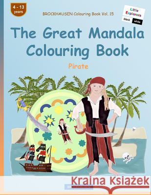 BROCKHAUSEN Colouring Book Vol. 15 - The Great Mandala Colouring Book: Pirate Golldack, Dortje 9781534950962 Createspace Independent Publishing Platform - książka