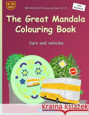 BROCKHAUSEN Colouring Book Vol. 19 - The Great Mandala Colouring Book: Cars and vehicles Golldack, Dortje 9781534953338 Createspace Independent Publishing Platform - książka