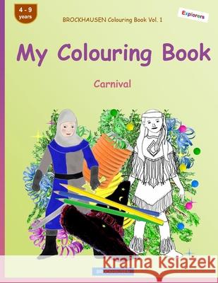 BROCKHAUSEN Colouring Book Vol. 1 - My Colouring Book: Carnival Dortje Golldack 9781984038142 Createspace Independent Publishing Platform - książka