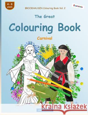 BROCKHAUSEN Colouring Book Vol. 2 - The Great Colouring Book: Carnival Dortje Golldack 9781984052315 Createspace Independent Publishing Platform - książka