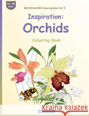 BROCKHAUSEN Colouring Book Vol. 5 - Inspiration: Orchids: Colouring Book Golldack, Dortje 9781533163509 Createspace Independent Publishing Platform - książka
