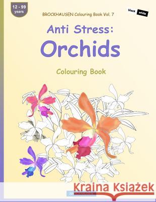 BROCKHAUSEN Colouring Book Vol. 7 - Anti Stress: Orchids: Colouring Book Golldack, Dortje 9781533163592 Createspace Independent Publishing Platform - książka