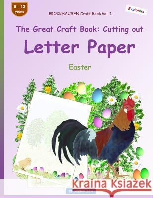 BROCKHAUSEN Craft Book Vol. 1 - The Great Craft Book: Cutting out Letter Paper: Easter Golldack, Dortje 9781986304542 Createspace Independent Publishing Platform - książka