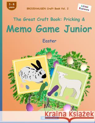 BROCKHAUSEN Craft Book Vol. 2 - The Great Craft Book: Pricking & Memo Game Junior: Easter Golldack, Dortje 9781530543762 Createspace Independent Publishing Platform - książka