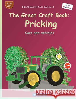 BROCKHAUSEN Craft Book Vol. 2 - The Great Craft Book: Pricking: Cars and vehicles Golldack, Dortje 9781533115676 Createspace Independent Publishing Platform - książka