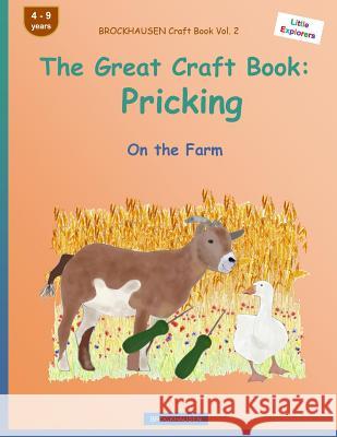BROCKHAUSEN Craft Book Vol. 2 - The Great Craft Book: Pricking: On the Farm Golldack, Dortje 9781533027702 Createspace Independent Publishing Platform - książka