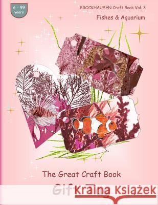 BROCKHAUSEN Craft Book Vol. 3 - The Great Craft Book - Gift Tag: Fishes & Aquarium Golldack, Dortje 9781535232661 Createspace Independent Publishing Platform - książka