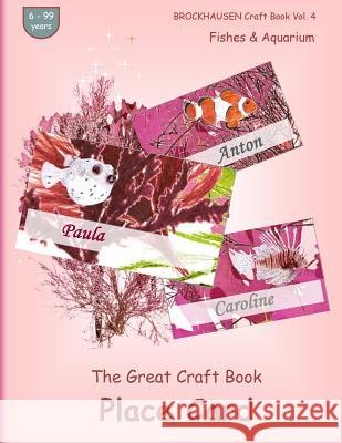 BROCKHAUSEN Craft Book Vol. 4 - The Great Craft Book - Place Card: Fishes & Aquarium Golldack, Dortje 9781535232685 Createspace Independent Publishing Platform - książka