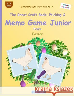 BROCKHAUSEN Craft Book Vol. 4 - The Great Craft Book: Pricking & Memo Game Junior Pairs: Easter Golldack, Dortje 9781530544394 Createspace Independent Publishing Platform - książka