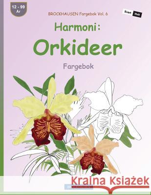 BROCKHAUSEN Fargebok Vol. 6 - Harmoni: Orkideer: Fargebok Golldack, Dortje 9781533229366 Createspace Independent Publishing Platform - książka