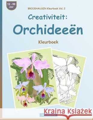 BROCKHAUSEN Kleurboek Vol. 2 - Creativiteit: Orchideeën: Kleurboek Golldack, Dortje 9781533228642 Createspace Independent Publishing Platform - książka