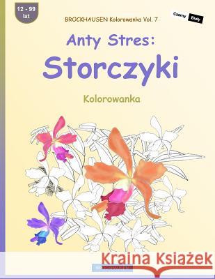 Brockhausen Kolorowanka Vol. 7 - Anty Stres: Storczyki: Kolorowanka Dortje Golldack 9781533231383 Createspace Independent Publishing Platform - książka