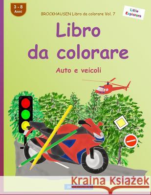 BROCKHAUSEN Libro da colorare Vol. 7 - Libro da colorare: Auto e veicoli Golldack, Dortje 9781532794704 Createspace Independent Publishing Platform - książka