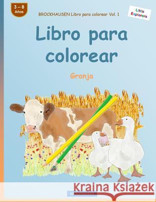 BROCKHAUSEN Libro para colorear Vol. 1 - Libro para colorear: Granja Golldack, Dortje 9781532814631 Createspace Independent Publishing Platform - książka