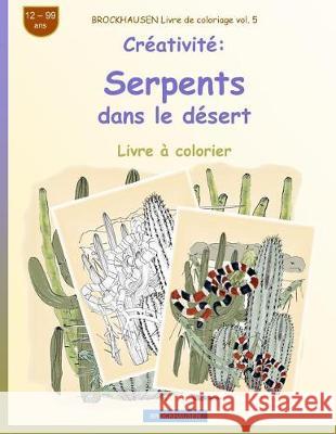 BROCKHAUSEN Livre de coloriage vol. 5 - Créativité: Serpents dans le désert Golldack, Dortje 9781720323952 Createspace Independent Publishing Platform - książka