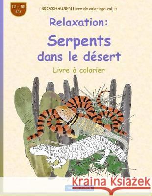 BROCKHAUSEN Livre de coloriage vol. 5 - Relaxation: Serpents dans le désert Golldack, Dortje 9781720323808 Createspace Independent Publishing Platform - książka