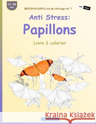 BROCKHAUSEN Livre de coloriage vol. 7 - Anti Stress: Papillons: Livre à colorier Golldack, Dortje 9781533492852 Createspace Independent Publishing Platform - książka
