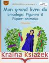 BROCKHAUSEN Livre du bricolage vol. 6 - Mon grand livre du bricolage: Figurine & Piquer-animaux: Chevalier Golldack, Dortje 9781533156280 Createspace Independent Publishing Platform