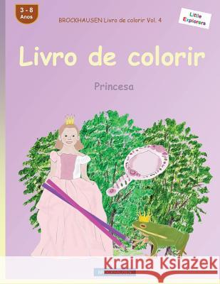 BROCKHAUSEN Livro de colorir Vol. 4 - Livro de colorir: Princesa Golldack, Dortje 9781532962714 Createspace Independent Publishing Platform - książka