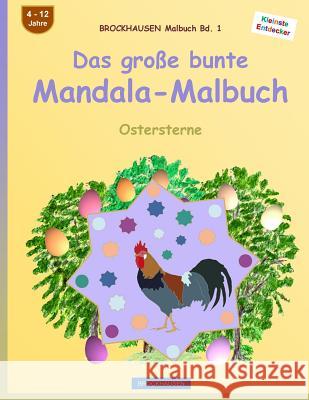 BROCKHAUSEN Malbuch Bd. 1 - Das große bunte Mandala-Malbuch: Ostersterne Golldack, Dortje 9781530203956 Createspace Independent Publishing Platform - książka