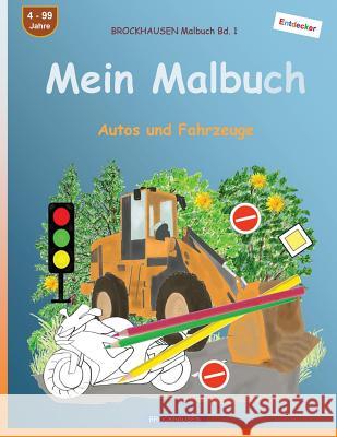 BROCKHAUSEN Malbuch Bd. 1 - Mein Malbuch: Autos und Fahrzeuge Golldack, Dortje 9781545348635 Createspace Independent Publishing Platform - książka