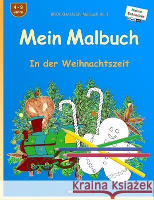 BROCKHAUSEN Malbuch Bd. 1 - Mein Malbuch: In der Weihnachtszeit Golldack, Dortje 9781541066489 Createspace Independent Publishing Platform - książka