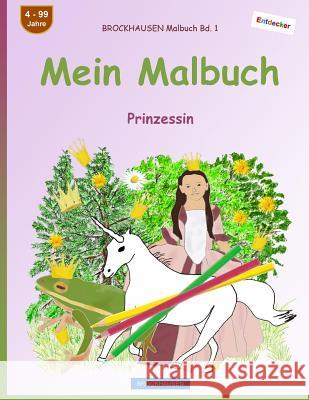 BROCKHAUSEN Malbuch Bd. 1 - Mein Malbuch: Prinzessin Golldack, Dortje 9781545348437 Createspace Independent Publishing Platform - książka