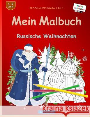 BROCKHAUSEN Malbuch Bd. 1 - Mein Malbuch: Russische Weihnachten Golldack, Dortje 9781542966658 Createspace Independent Publishing Platform - książka