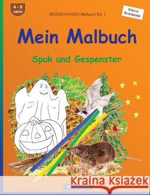 BROCKHAUSEN Malbuch Bd. 1 - Mein Malbuch: Spuk und Gespenster Golldack, Dortje 9781539772163 Createspace Independent Publishing Platform - książka