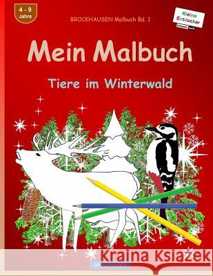 BROCKHAUSEN Malbuch Bd. 1 - Mein Malbuch: Tiere im Winterwald Golldack, Dortje 9781541072121 Createspace Independent Publishing Platform - książka