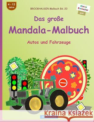 BROCKHAUSEN Malbuch Bd. 20 - Das große Mandala-Malbuch: Autos und Fahrzeuge Golldack, Dortje 9781534917439 Createspace Independent Publishing Platform - książka