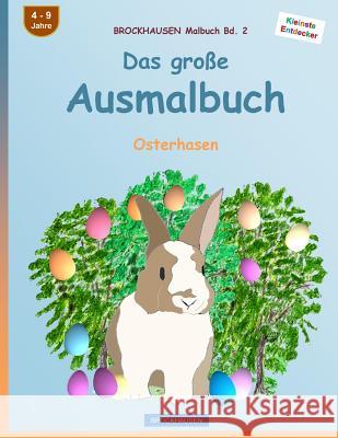 BROCKHAUSEN Malbuch Bd. 2 - Das große Ausmalbuch: Osterhasen Golldack, Dortje 9781530378524 Createspace Independent Publishing Platform - książka