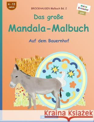 BROCKHAUSEN Malbuch Bd. 2 - Das große Mandala-Malbuch: Auf dem Bauernhof Golldack, Dortje 9781534806351 Createspace Independent Publishing Platform - książka