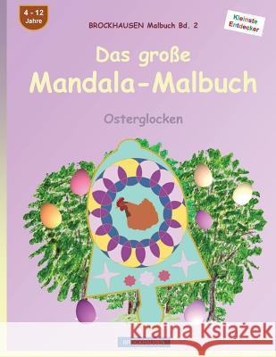 BROCKHAUSEN Malbuch Bd. 2 - Das große Mandala-Malbuch: Osterglocken Golldack, Dortje 9781530207077 Createspace Independent Publishing Platform - książka