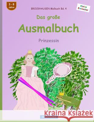 BROCKHAUSEN Malbuch Bd. 4 - Das große Ausmalbuch: Prinzessin Golldack, Dortje 9781530993727 Createspace Independent Publishing Platform - książka