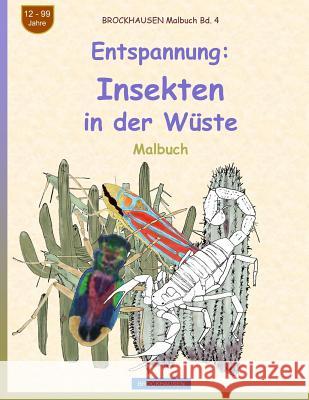 BROCKHAUSEN Malbuch Bd. 4 - Entspannung: Insekten in der Wüste Golldack, Dortje 9781719299015 Createspace Independent Publishing Platform - książka