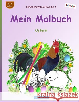 BROCKHAUSEN Malbuch Bd. 4 - Mein Malbuch: Ostern Golldack, Dortje 9781544780146 Createspace Independent Publishing Platform - książka
