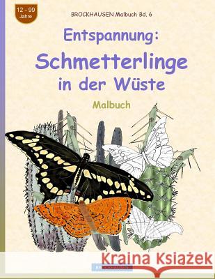 BROCKHAUSEN Malbuch Bd. 6 - Entspannung: Schmetterlinge in der Wüste Golldack, Dortje 9781719299053 Createspace Independent Publishing Platform - książka