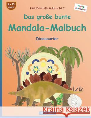 BROCKHAUSEN Malbuch Bd. 7 - Das große bunte Mandala-Malbuch: Dinosaurier Golldack, Dortje 9781534847293 Createspace Independent Publishing Platform - książka